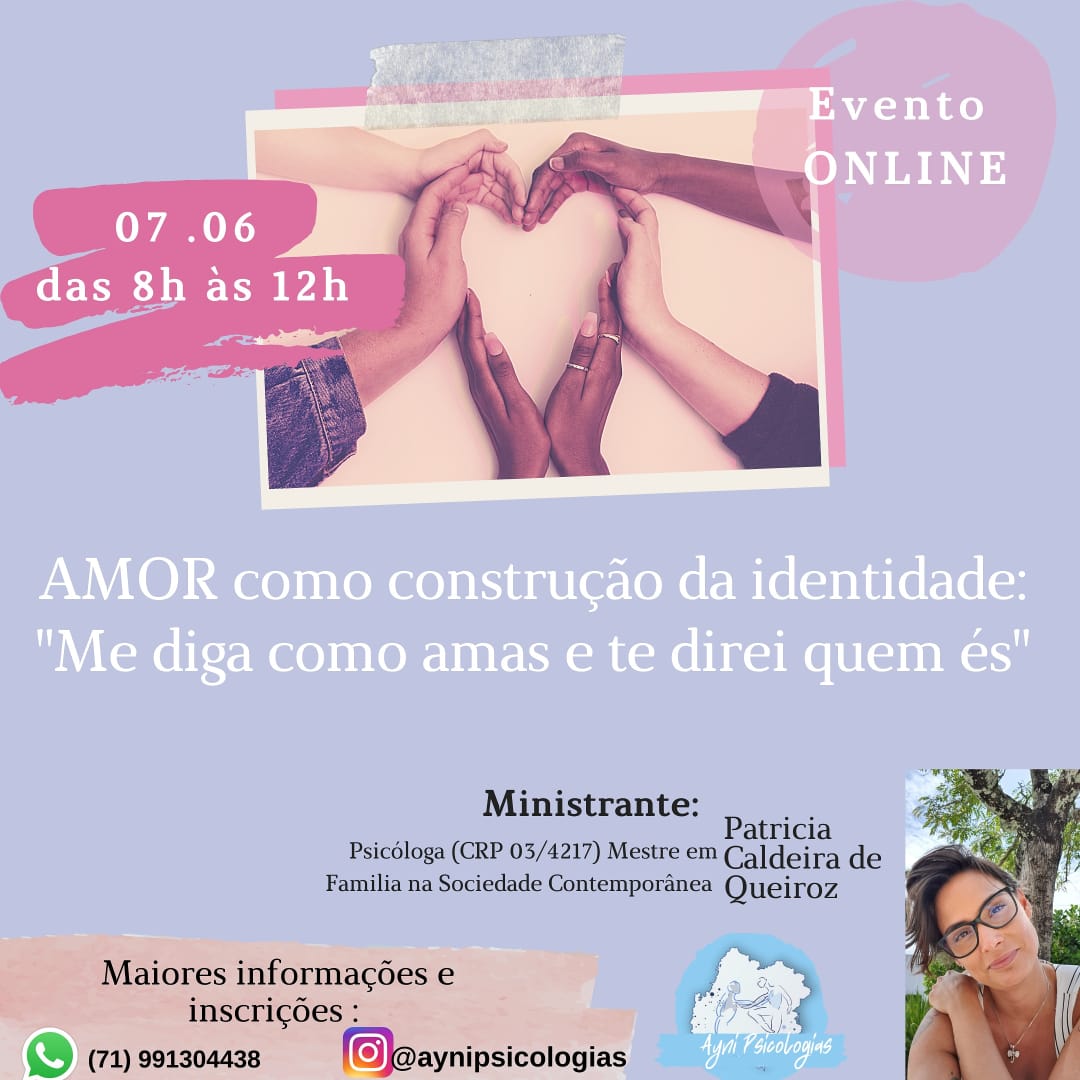 Palestra AMOR como construção da identidade: me diga como amas que te direi quem és.