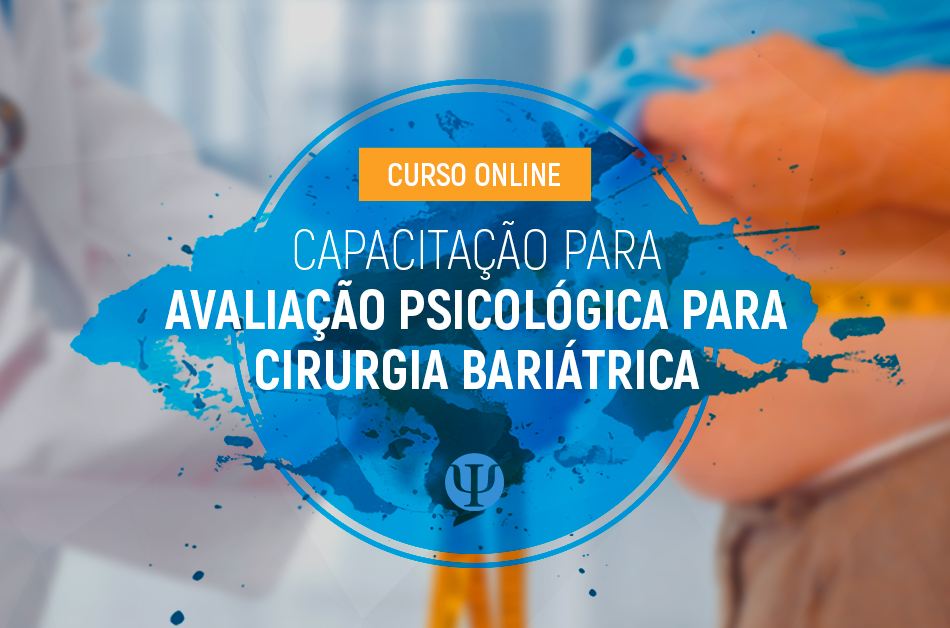 CURSO ONLINE –Capacitação em Avaliação Psicológica para Cirurgia Bariátrica