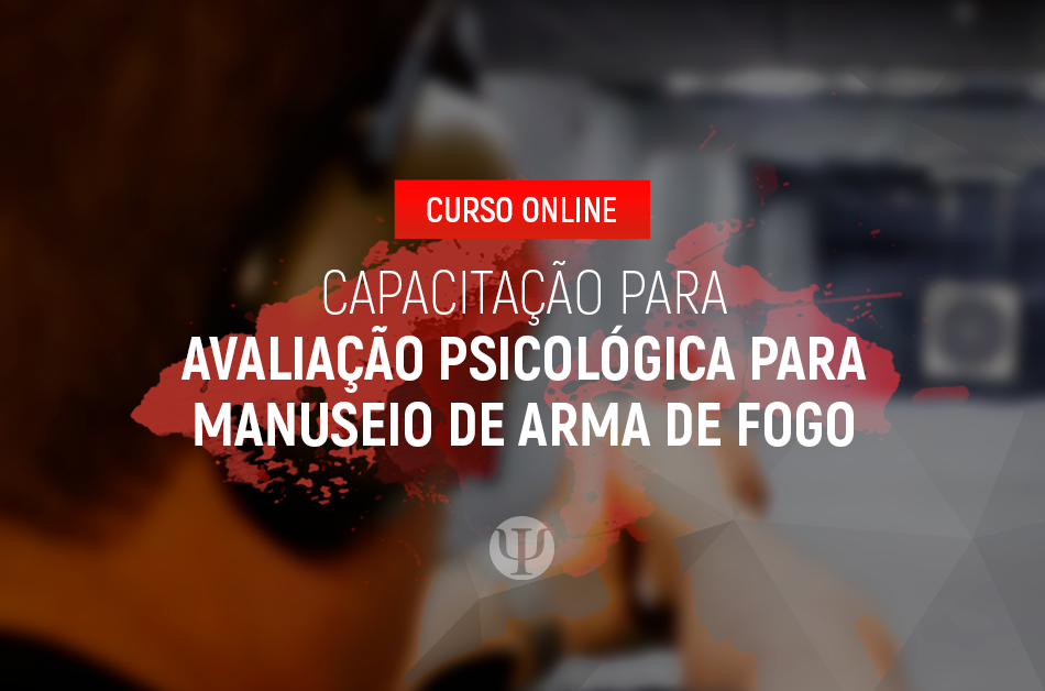 CURSO ONLINE – Capacitação para a Avaliação Psicológica para manuseio de arma de fogo