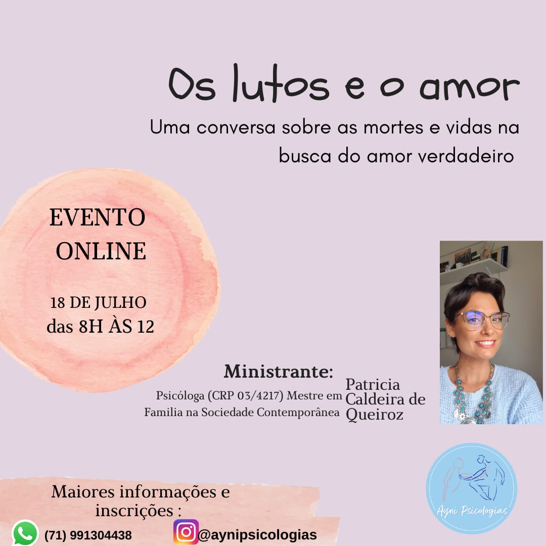 Palestra Os lutos e o amor: Uma conversa sobre as mortes e vidas na busca do amor verdadeiro.