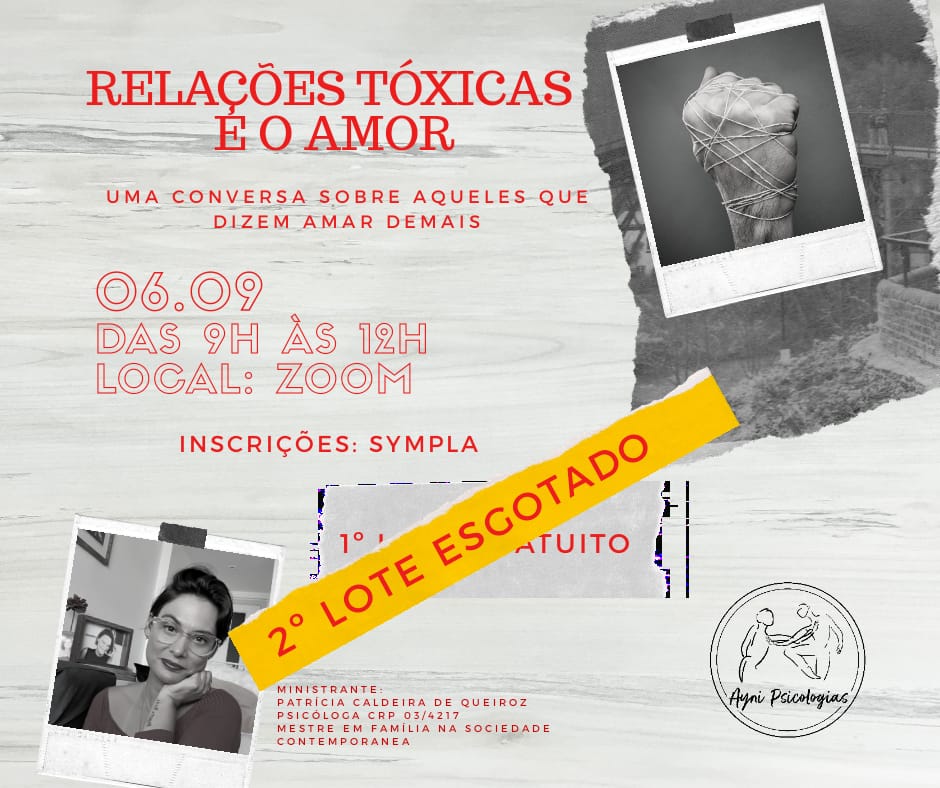 Relações Tóxicas e o Amor: Uma conversa sobre aqueles que dizem amar demais.