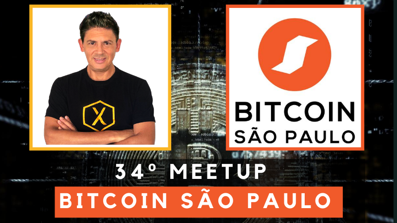 34º Meetup Bitcoin São Paulo: VISÃO EMPREENDEDORA NO MUNDO CRIPTO
