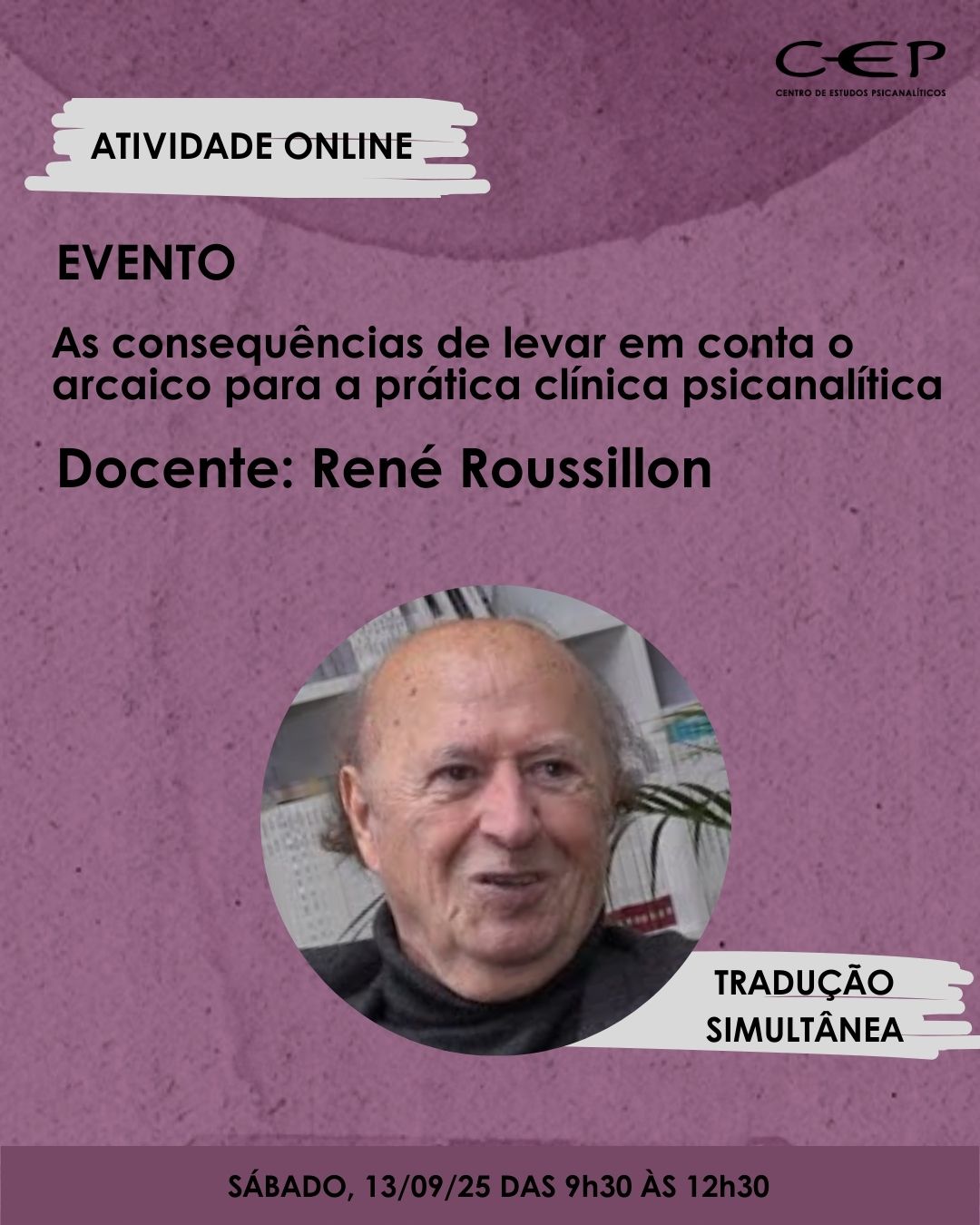 Evento com René Roussillon | As consequências de levar em conta o arcaico para a prática clínica psicanalítica
