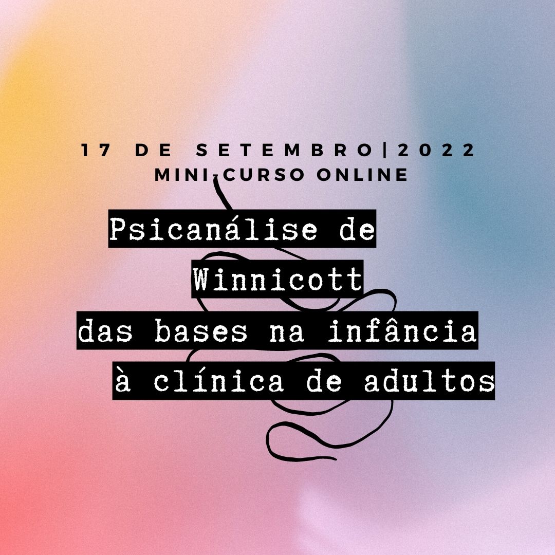 Psicanálise de Winnicott: das bases na infância à clínica de adultos (2ª edição) - ONLINE