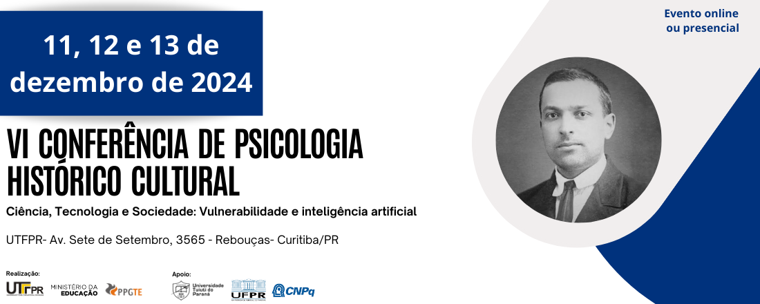 VI CONFERÊNCIA DE TEORIA HISTÓRICO-CULTURAL: CIÊNCIA, TECNOLOGIA E SOCIEDADE
