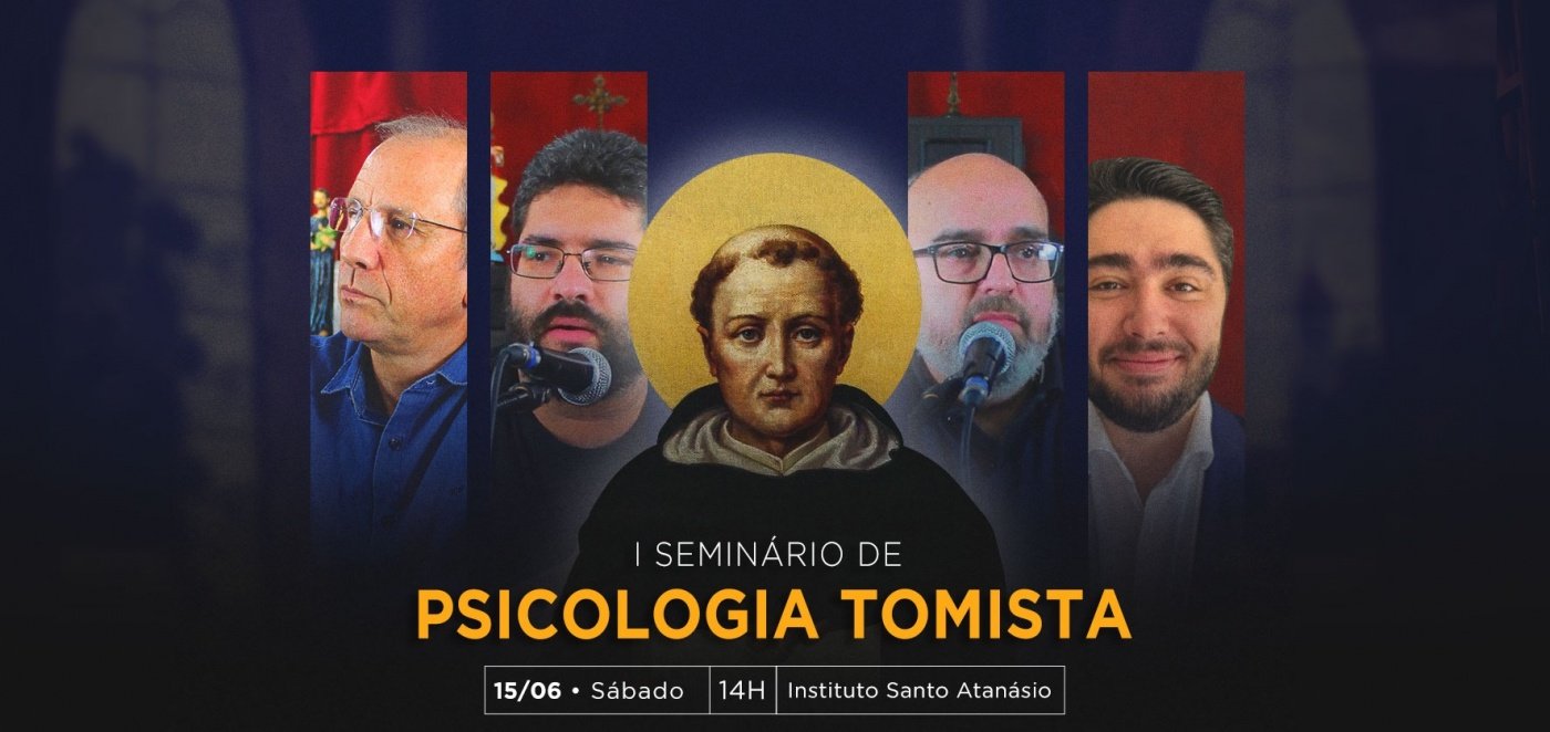I Seminário de Psicologia Tomista do Instituto Santo Atanásio