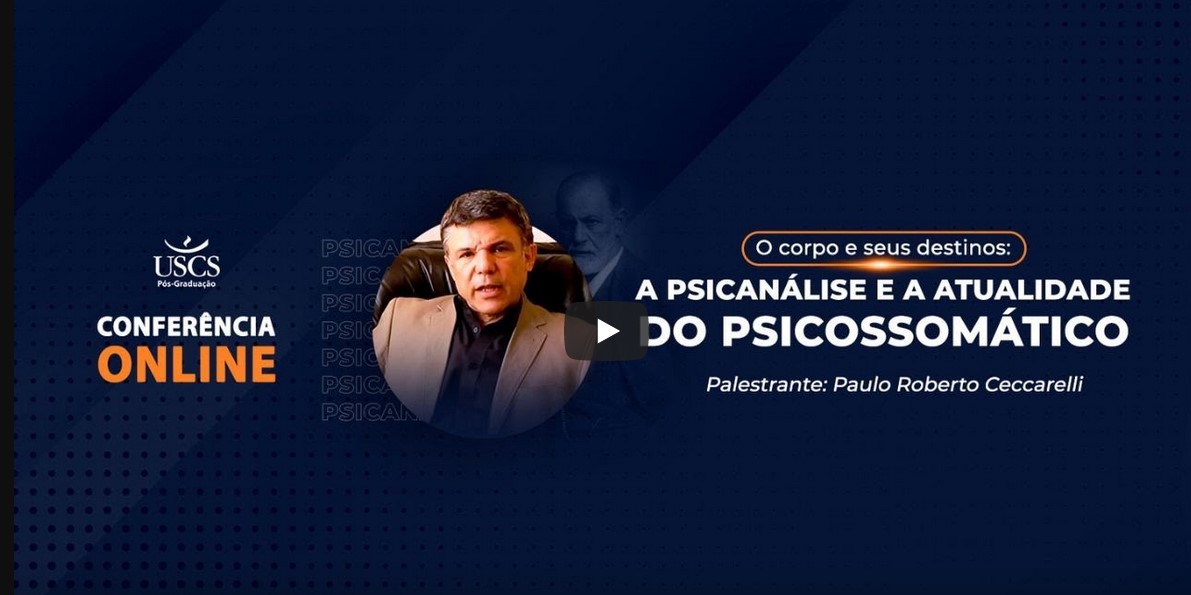 Conferência online: O corpo e seus destinos: a psicanálise e a atualidade do psicossomático