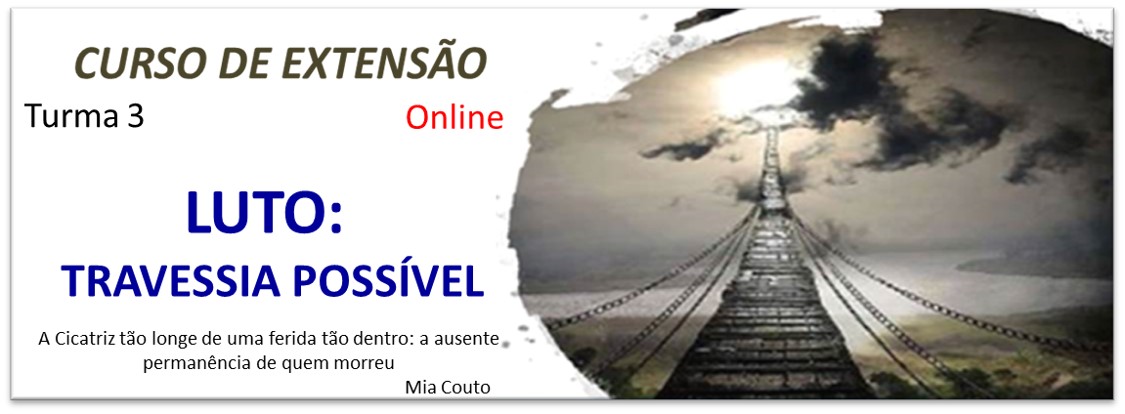Curso de Extensão: Luto : Travessia Possível