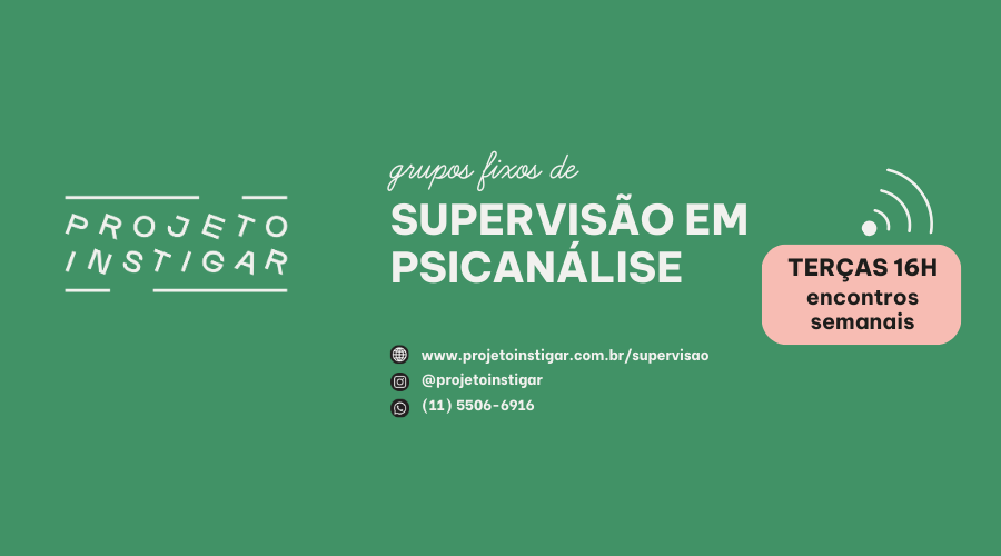 Supervisão em Psicanálise - Terças às 16h - Online Semanal