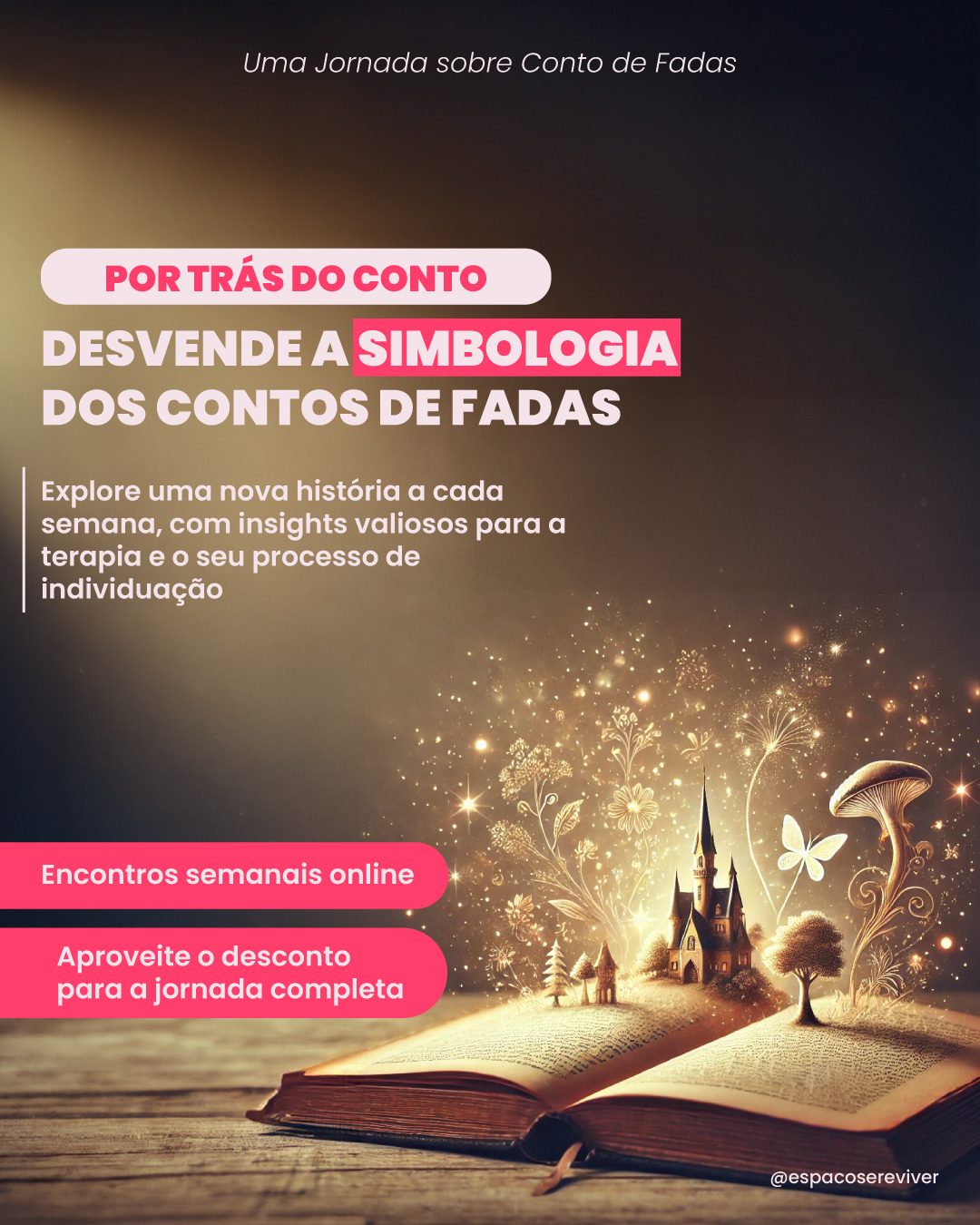 POR TRÁS DO CONTO - DESVENDANDO A SIMBOLOGIA DOS CONTOS DE FADA