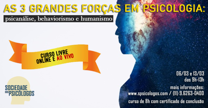 As 3 Grandes Forças em Psicologia: psicanálise, behaviorismo e humanismo