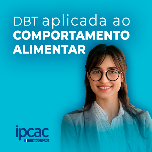DBT aplicada ao Comportamento Alimentar - IPCAC