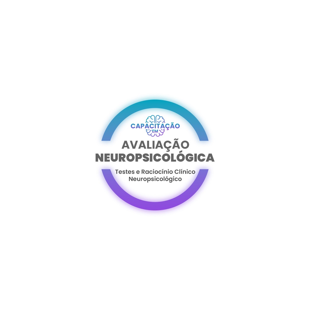 CURSO DE FORMAÇÃO EM AVALIAÇÃO NEUROPSICOLÓGICA E DA PERSONALIDADE EM 6 MÓDULOS