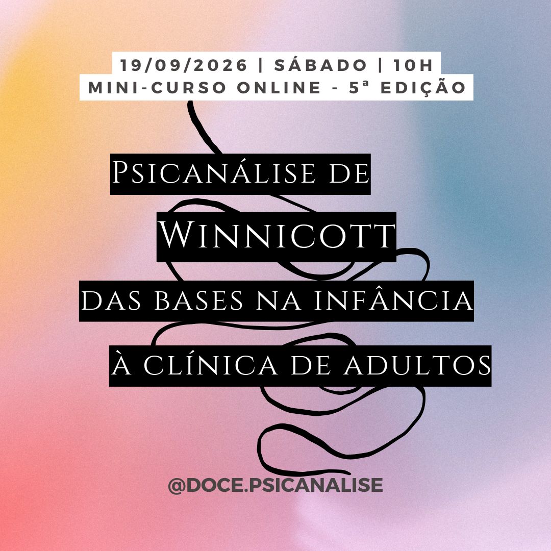Psican&aacute;lise de Winnicott: das bases na inf&acirc;ncia &agrave; cl&iacute;nica de adultos (5&ordf; edi&ccedil;&atilde;o) - ONLINE