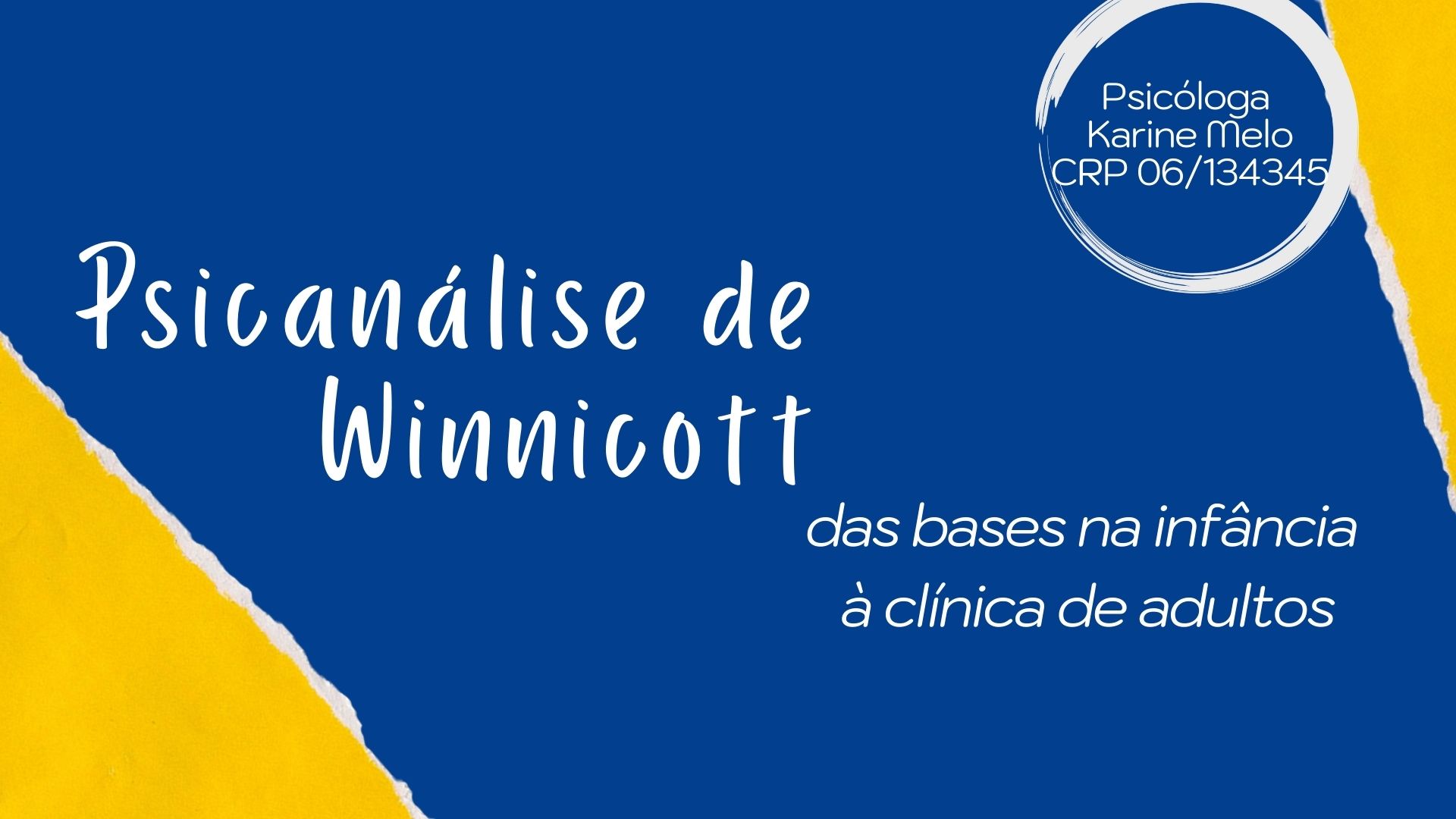 Psicanálise de Winnicott - das bases na infância à clínica de adultos